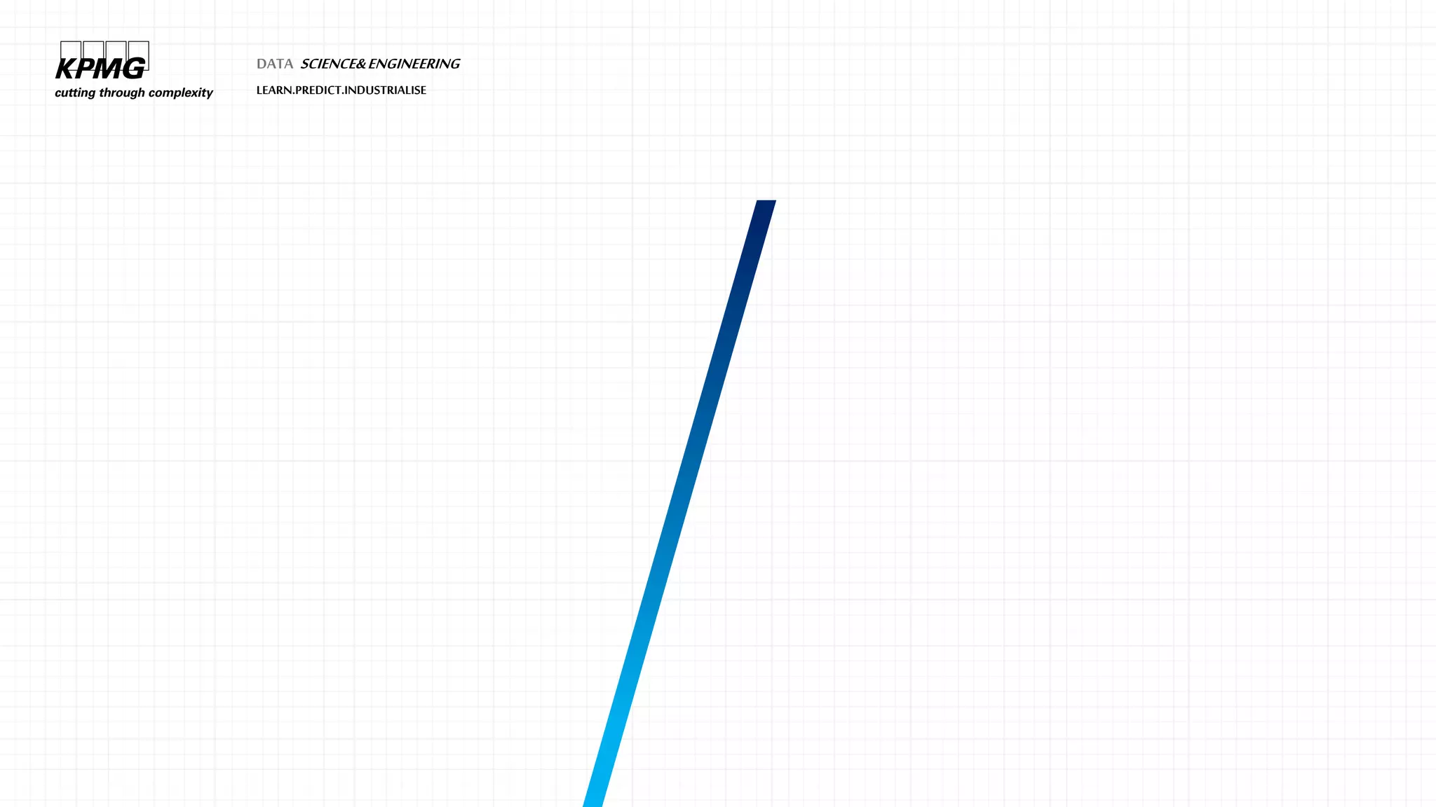DATA SCIENCE&ENGINEERING
LEARN.PREDICT.INDUSTRIALISE
 