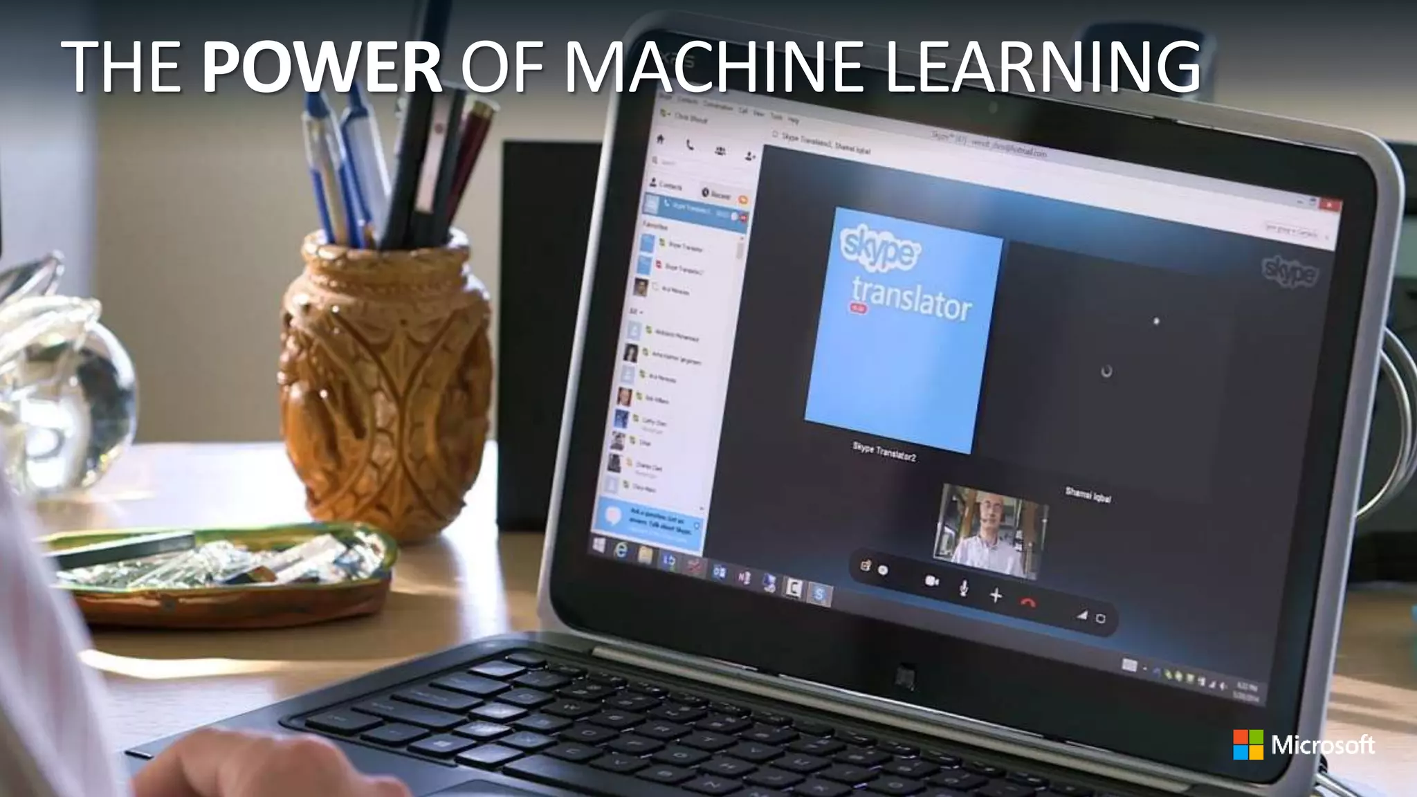 THE POWER OF MACHINE LEARNING
 