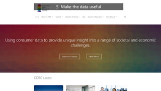 5. Make the data useful
 