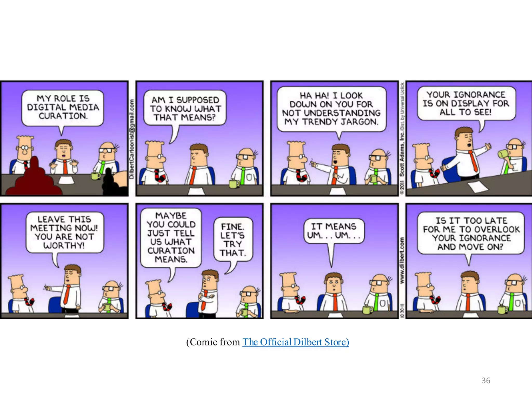 36
(Comic from The Official Dilbert Store)
 