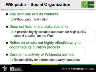 Wikipedia – Social Organization
Digital Enterprise Research Institute                                             www.deri...