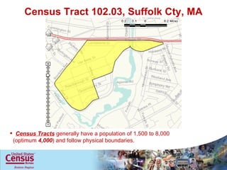 Census Tract 102.03, Suffolk Cty, MA Census Tracts  generally have a population of 1,500 to 8,000  (optimum  4,000 ) and follow physical boundaries. 
