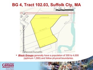 BG 4, Tract 102.03, Suffolk Cty, MA Block Groups   generally have a population of 300 to 4,000  (optimum 1,500) and follow physical boundaries. 
