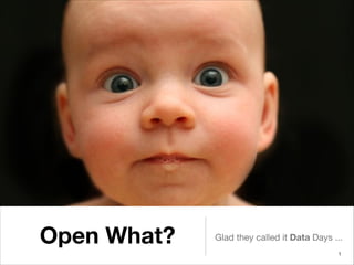 Open What?

Glad they called it Data Days ...
!1

 