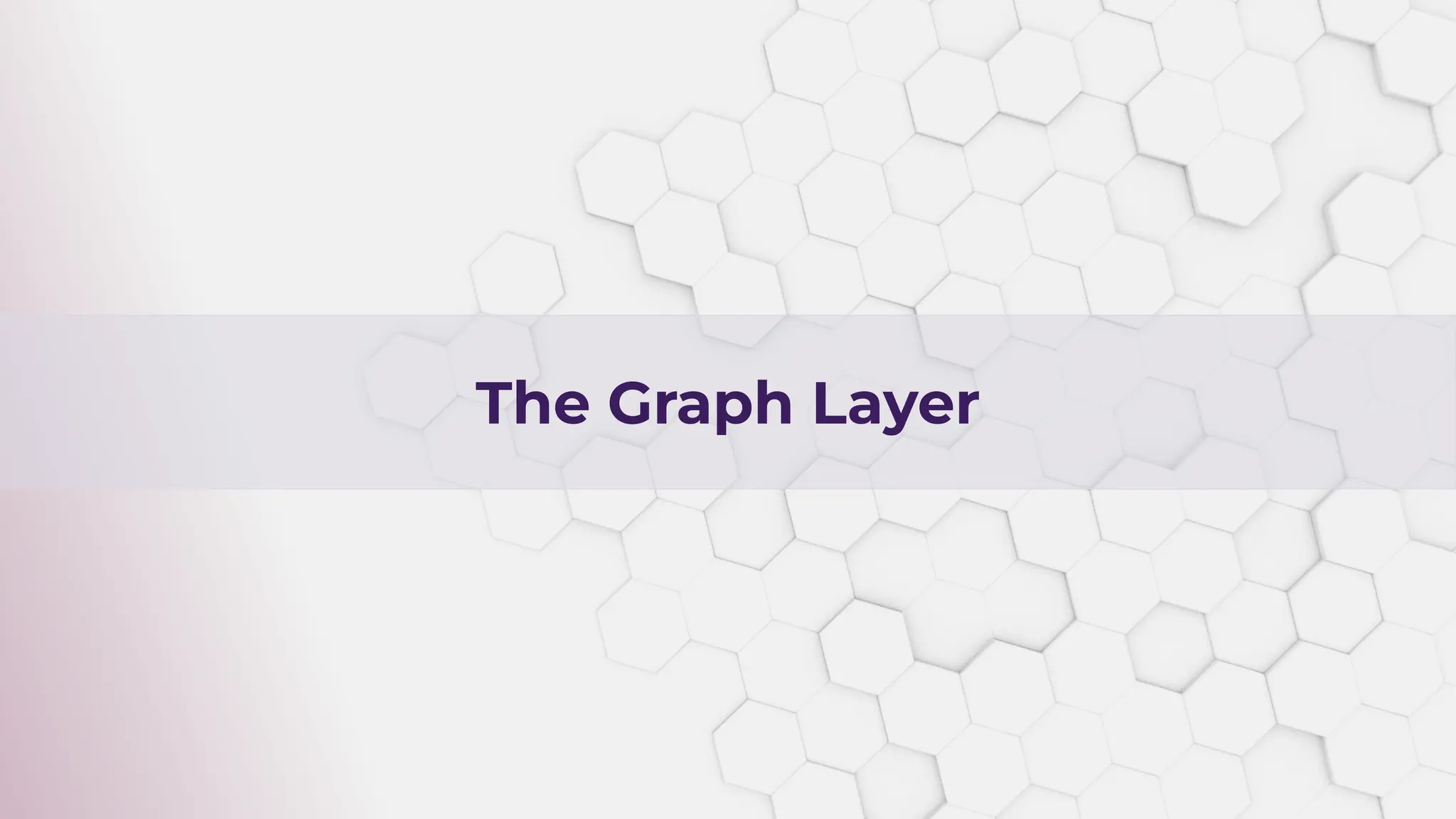 ENTERPRISE KNOWLEDGE
The Graph Layer
 