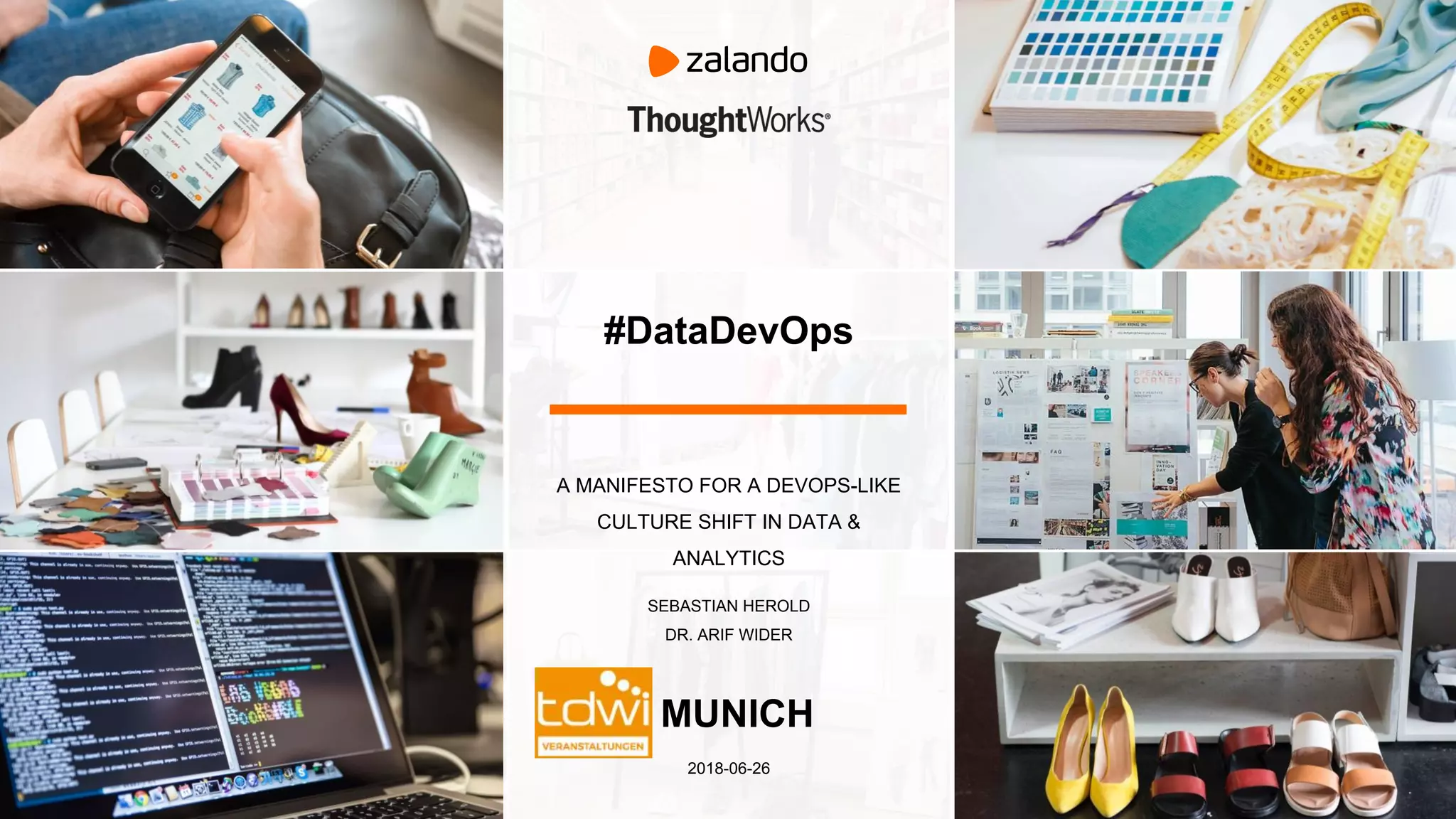 #DataDevOps
A MANIFESTO FOR A DEVOPS-LIKE
CULTURE SHIFT IN DATA &
ANALYTICS
SEBASTIAN HEROLD
DR. ARIF WIDER
2018-06-26
MUNICH
 
