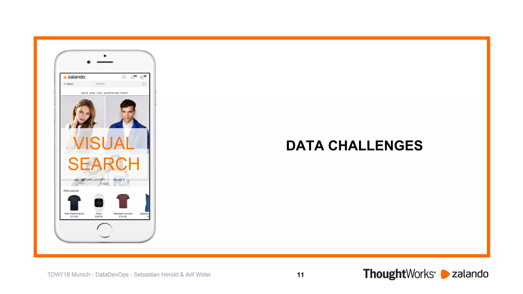 11
DATA CHALLENGESVISUAL
SEARCH
TDWI’18 Munich - DataDevOps - Sebastian Herold & Arif Wider
 