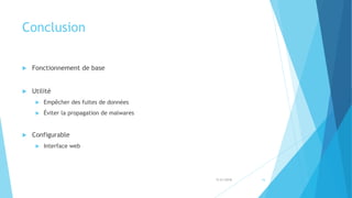 Conclusion
 Fonctionnement de base
 Utilité
 Empêcher des fuites de données
 Éviter la propagation de malwares
 Configurable
 Interface web
5/31/2018 16
 