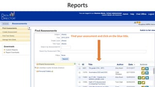 Find your assessment and click on the blue title.
Reports
 