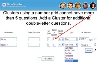Clusters using a number grid cannot have more
than 5 questions. Add a Cluster for additional
double-letter questions.
 