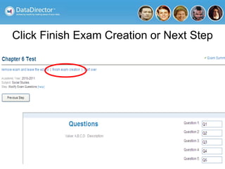 Click Finish Exam Creation or Next Step
 