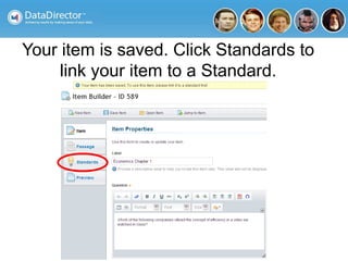 Your item is saved. Click Standards to
link your item to a Standard.
 