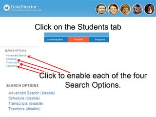 Click on the Students tab
Click to enable each of the four
Search Options.
 