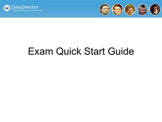 Exam Quick Start Guide
 