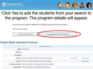 Click Yes to add the students from your search to
the program. The program details will appear.
 