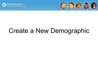 Create a New Demographic
 