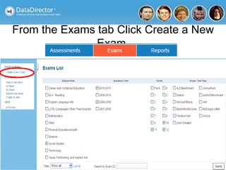 From the Exams tab Click Create a New
Exam.
 