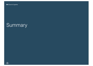 IBM Cloud & Cognitive
Summary
 