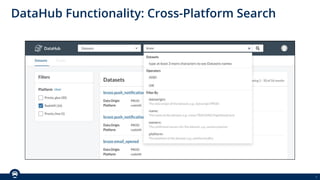 8
DataHub Functionality: Cross-Platform Search
 