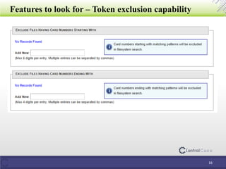 Features to look for – Token exclusion capability
16
 