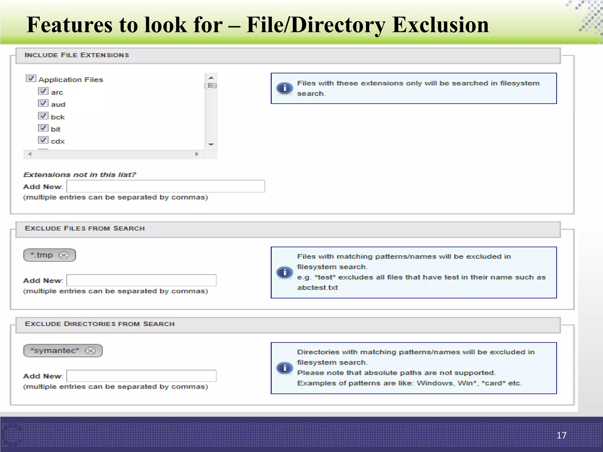 Features to look for – File/Directory Exclusion
17
 