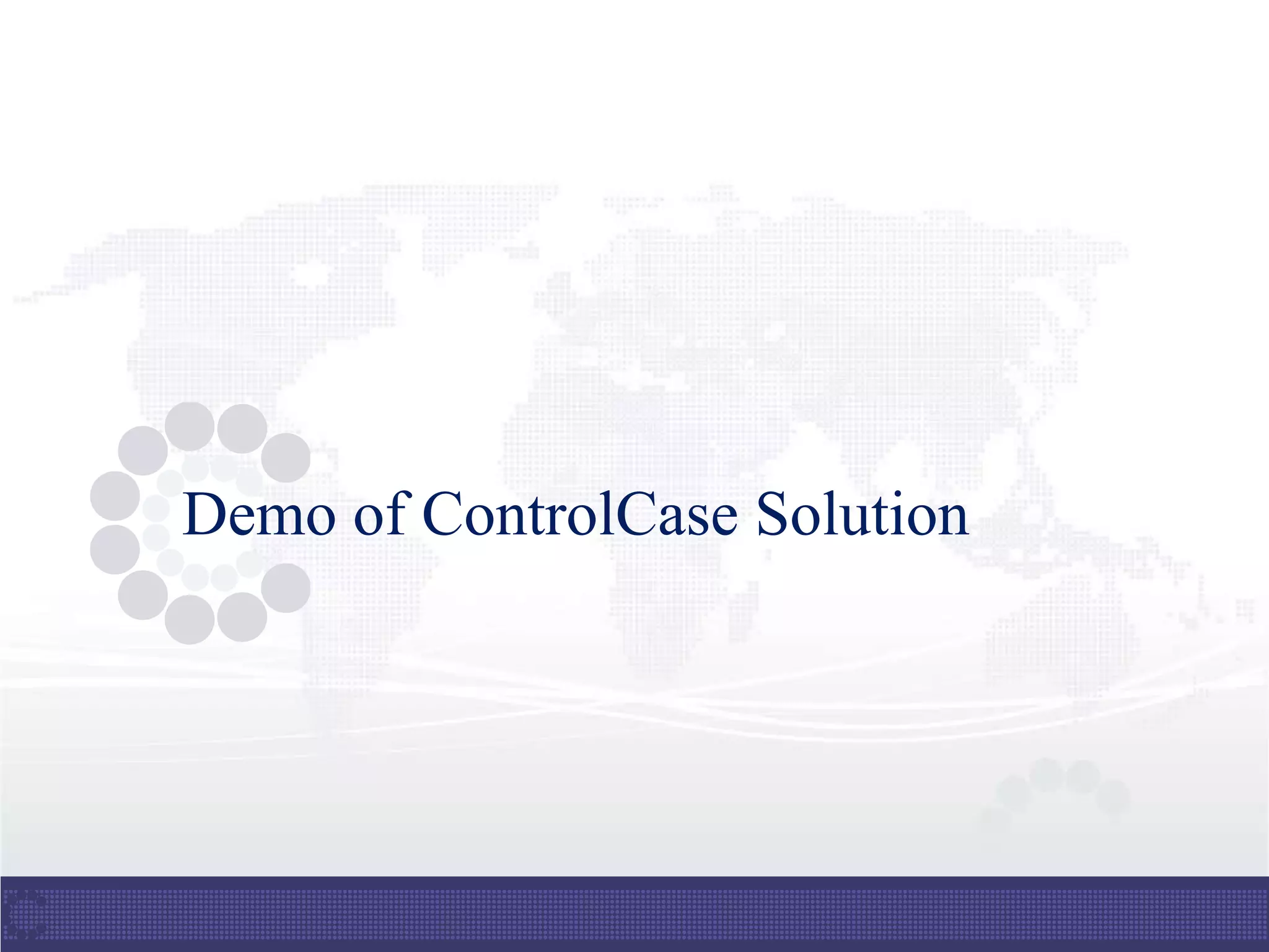 Demo of ControlCase Solution
 