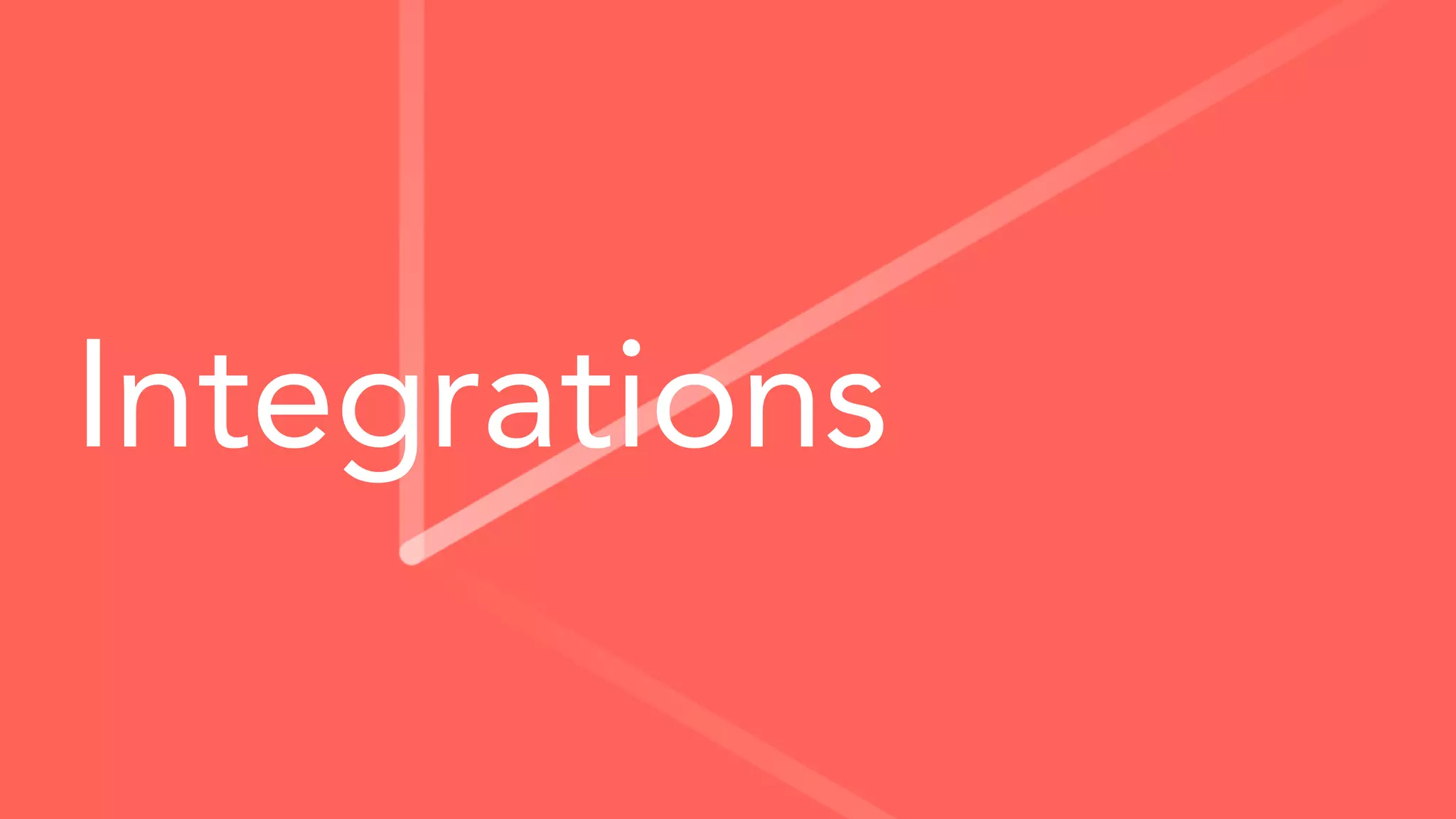 Integrations
 