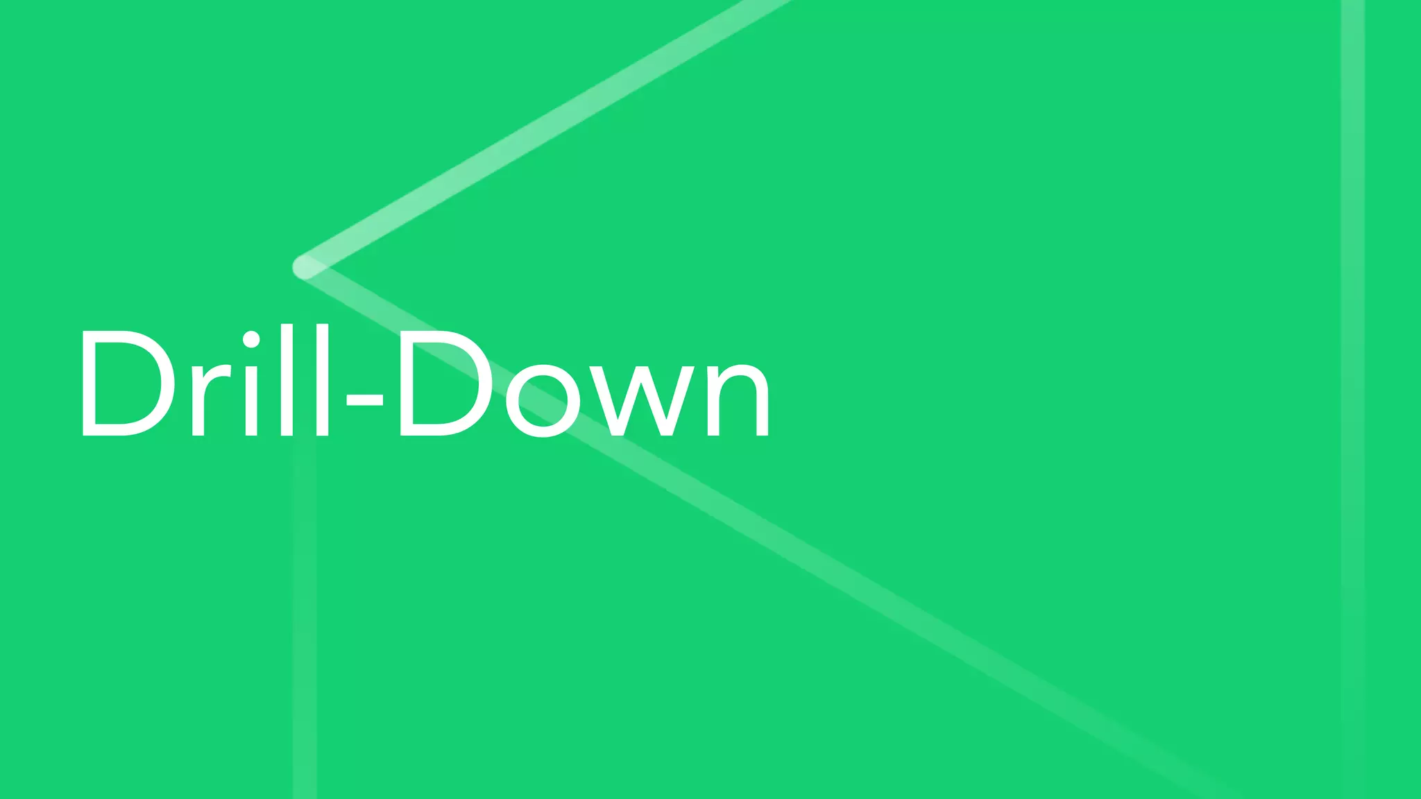 Drill-Down
 