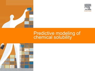 Predictive modeling of
chemical solubility
 