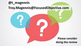 @t_magennis
Troy.Magennis@FocusedObjective.com
Please consider
doing the review
 