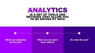 Copyright © 2017 Accenture. All rights reserved. 2
What can analytics
do for you?
What can we learn
from others?
So what f...