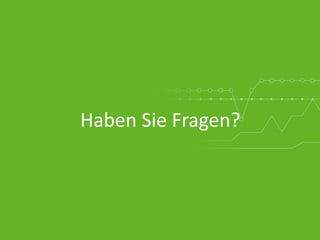 Haben Sie Fragen?
 