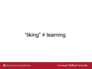 “liking” ≠ learning


               21
 