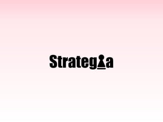 Strateg a
 