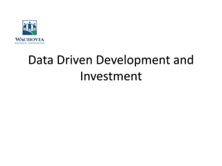 Data Driven Development and Investment 