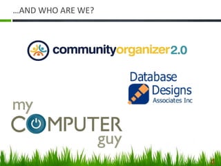 …AND WHO ARE WE?
4
 