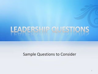 Sample Questions to Consider
5
 