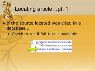 Locating article…pt. 1 If the source located was cited in a database… Check to see if full-text is available 
