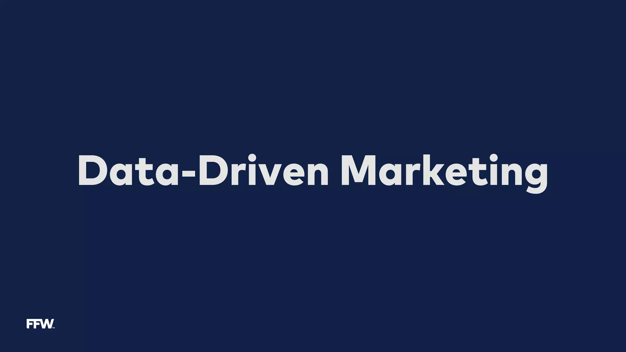 Data-Driven Marketing
 