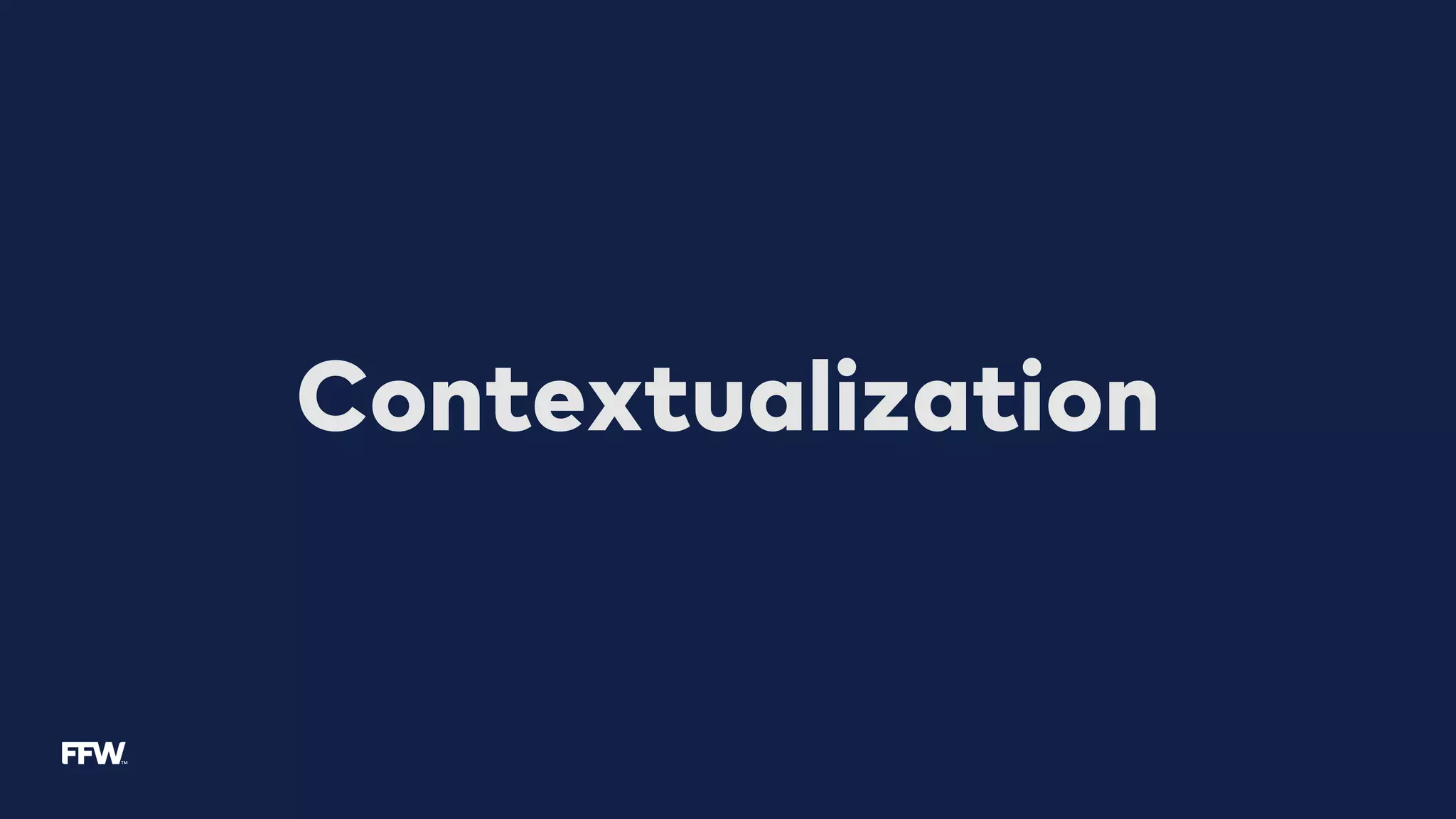 Contextualization
 