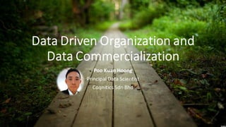 Data Driven Organization and Data Commercialization