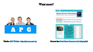 Want more?
Visit the APG Website - https://persona.qcri.org Get your free Data-Driven Personas book infographic!
 