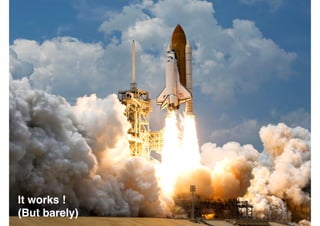 It works !
(But barely)
It works with
no signiﬁcant
issues !
It works. Wow that
was slick
 