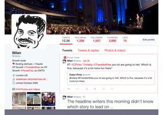 TransferWise is
the leading
global platform
in international
money
transfers
 