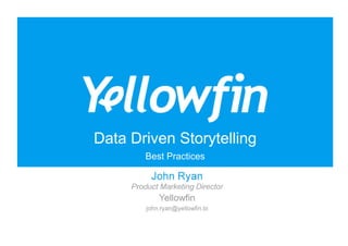Data Driven Storytelling
Best Practices
 