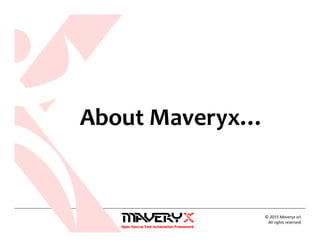 © 2015 Maveryx srl.
All rights reserved.
About Maveryx…
 