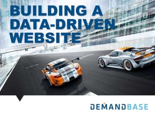 BUILDING A
DATA-DRIVEN
WEBSITE
 