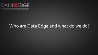 Who are Data Edge and what do we do?
 