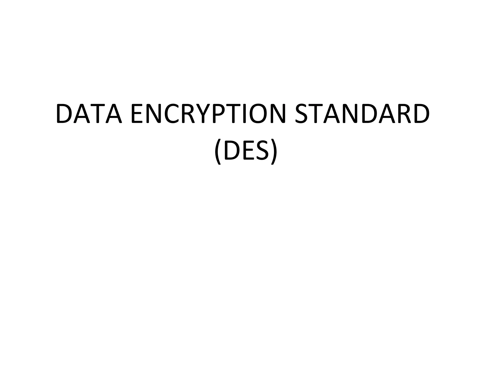 Data Encryption Standard Des Ppt Data Encryption Standard Des Ppt