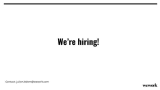 We’re hiring!
Contact: julien.ledem@wework.com
 
